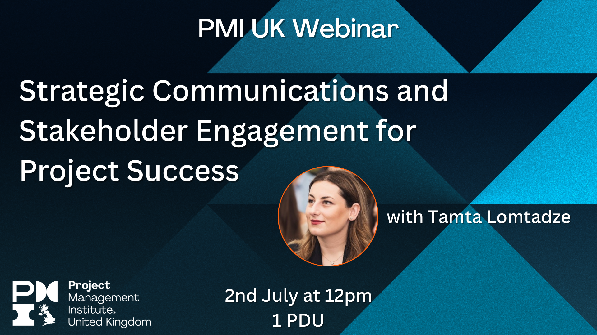 PMI UK Webinar: Strategic Communications and Stakeholder Engagement for Project Success. 2nd July 2026